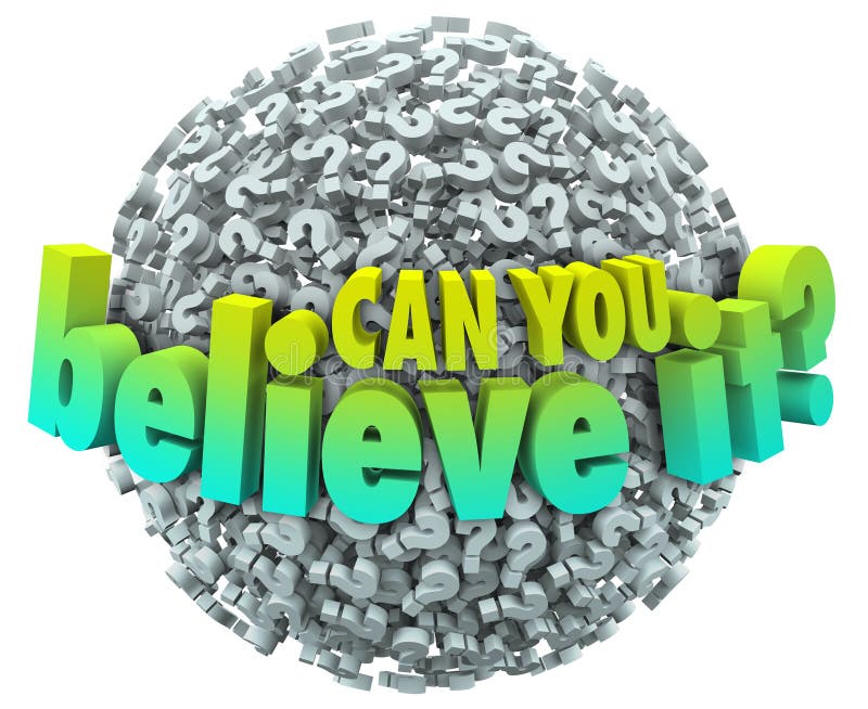 Can You Believe it Question Marks Ball Unbelievable Incredible F Stock