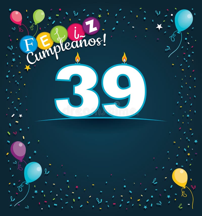 Joyeux Anniversaire 39 Ans Joyeux Anniversaire 39 Ans