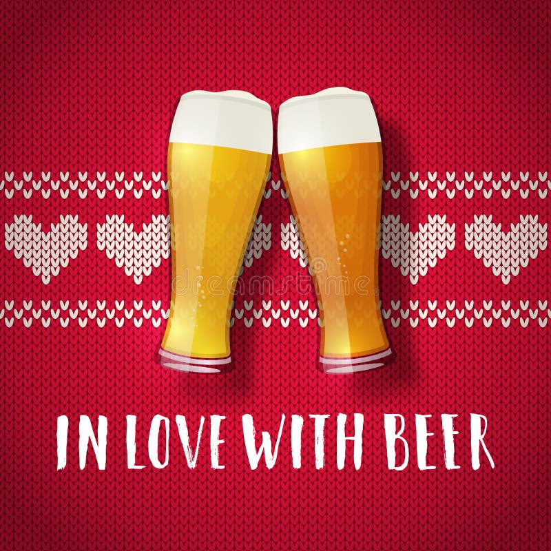 Beer valentine poster. Two glasses on a sweater background. Vintage hearts knit pattern. In love with beer hand drawn lettering. Beer valentine poster. Two glasses on a sweater background. Vintage hearts knit pattern. In love with beer hand drawn lettering