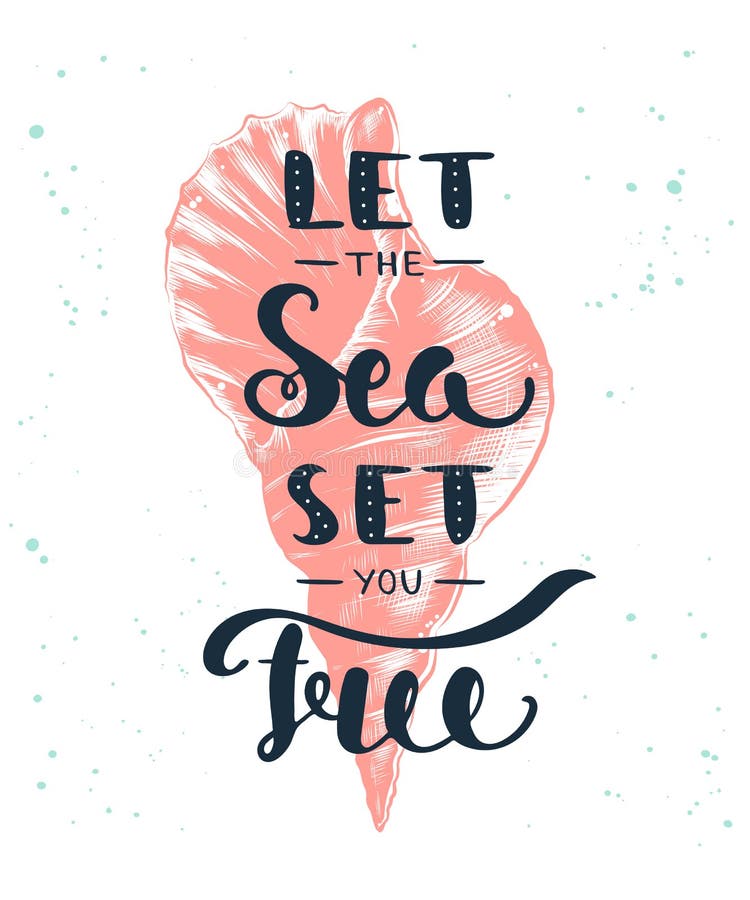 Vector card with hand drawn unique typography design element for greeting cards, decoration and posters. Let the sea set you free with sketch of the shell, linocut style, engraved element. Vector card with hand drawn unique typography design element for greeting cards, decoration and posters. Let the sea set you free with sketch of the shell, linocut style, engraved element.