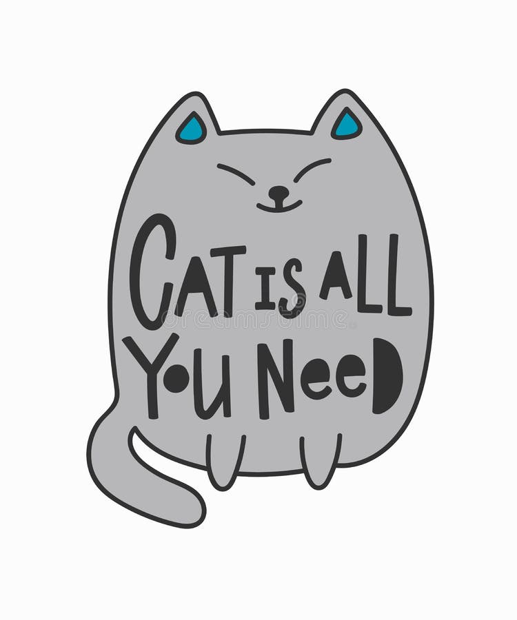 Cat is All You Need Shirt Quote Lettering. Stock Illustration ...