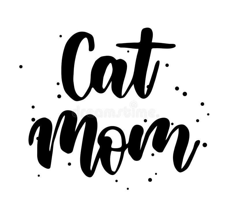 Cat mom - handwritten modern calligraphy lettering. Cat mom - handwritten modern calligraphy lettering