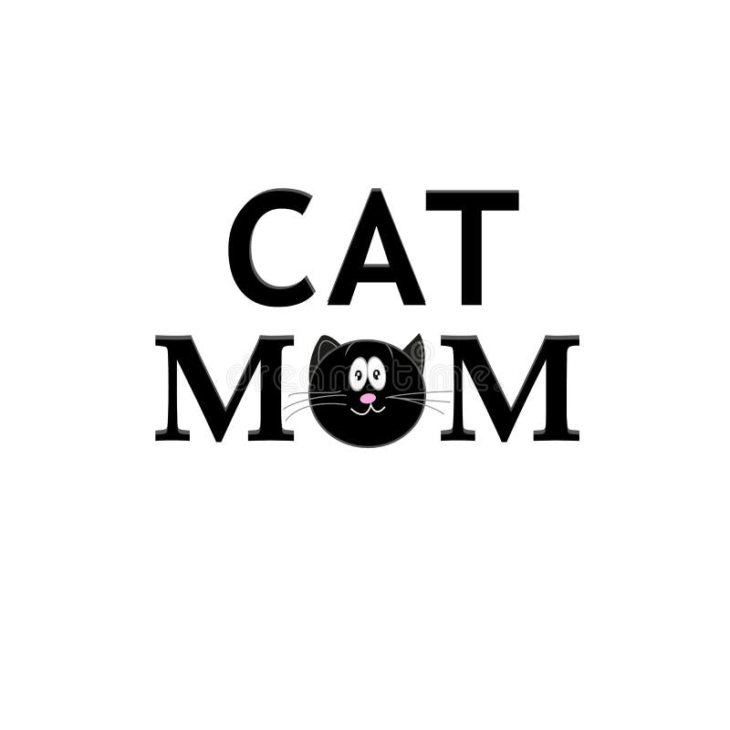 ``Cat mom`` text. Cute cat. Happy Mother`s Day background stock illustration ``Cat mom`` text. Cute cat. Happy Mother`s Day background stock illustration