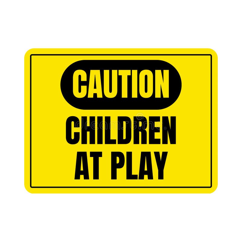 Caution Children Play Sign Stock Illustrations – 326 Caution