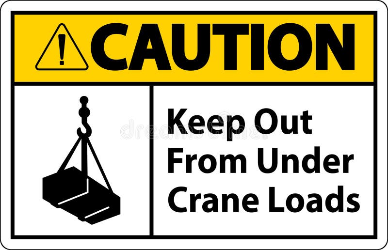 Caution Keep Out From Under Crane Loads Sign stock illustration