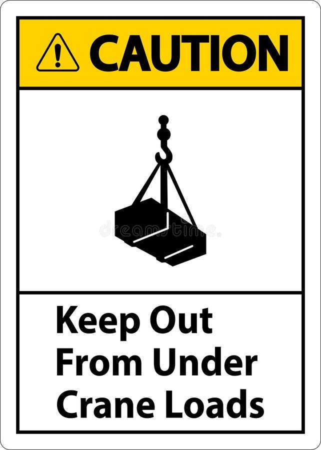 Caution Keep Out From Under Crane Loads Sign stock illustration