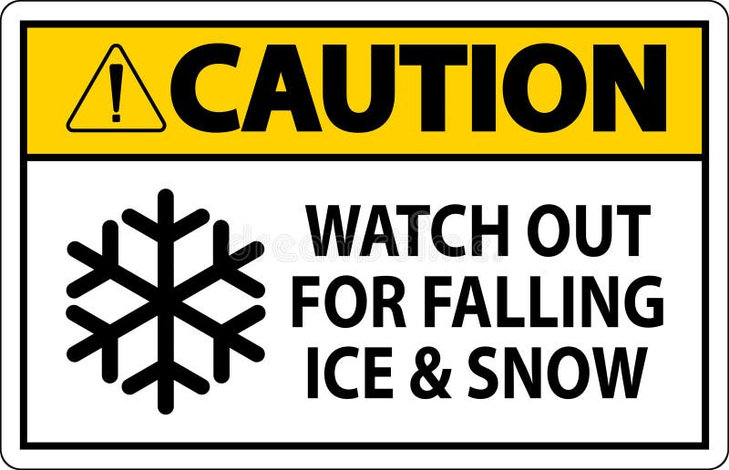 Caution Sign Watch Out for Falling Ice and Snow Stock Vector