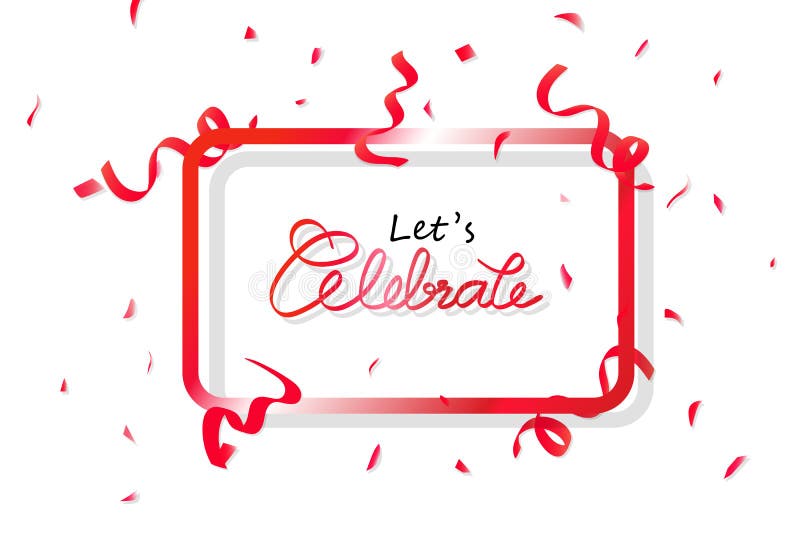 Celebrate banner frame with red confetti party, decoration paper and ribbons falling, calligraphy celebration festival abstract stock illustration Celebrate banner frame with red confetti party, decoration paper and ribbons falling, calligraphy celebration festival abstract stock illustration