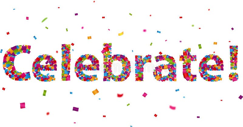 Celebrate Sign with Colorful Confetti Stock Vector Illustration of