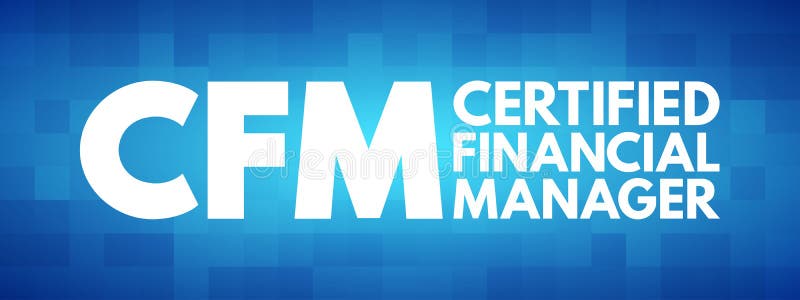 CFM - Certified Financial Manager acronym, business concept background