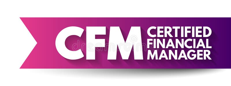 CFM Certified Financial Manager - finance certification in financial management, acronym text concept background