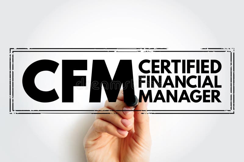 CFM Certified Financial Manager - finance certification in financial management, acronym text stamp.