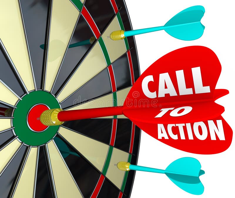 Call to Action words on a dart hitting a target on a board to illustrate a marketing or advertising message with goal to encourage a sale, response or conversion from a customer. Call to Action words on a dart hitting a target on a board to illustrate a marketing or advertising message with goal to encourage a sale, response or conversion from a customer