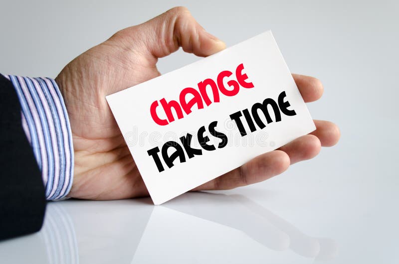 Change takes time text concept royalty free stock photography