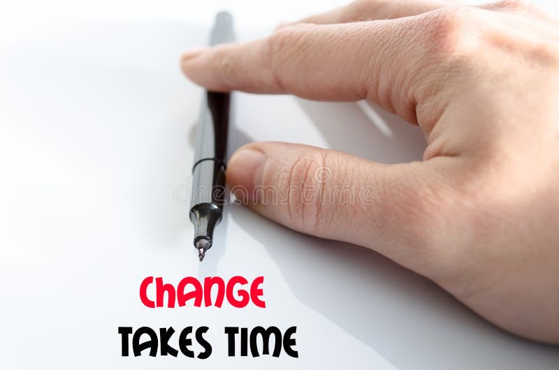 Change takes time text concept royalty free stock photo