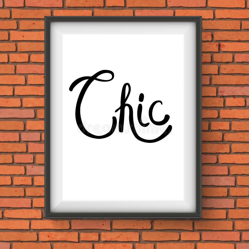 Chic text i en vit ram som hänger på tegelstenväggen vektor illustrationer Chic text i en vit ram som hänger på tegelstenväggen vektor illustrationer