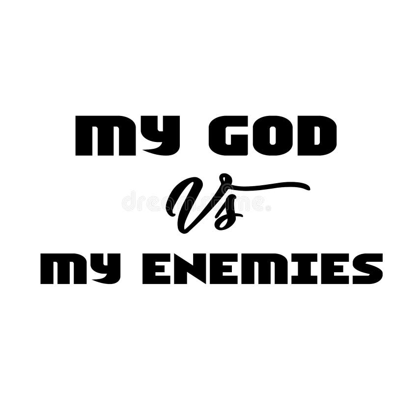 My God Vs My Enemies Inspirational Christian T Shirt My God Vs My Enemies Inspirational Christian T Shirt