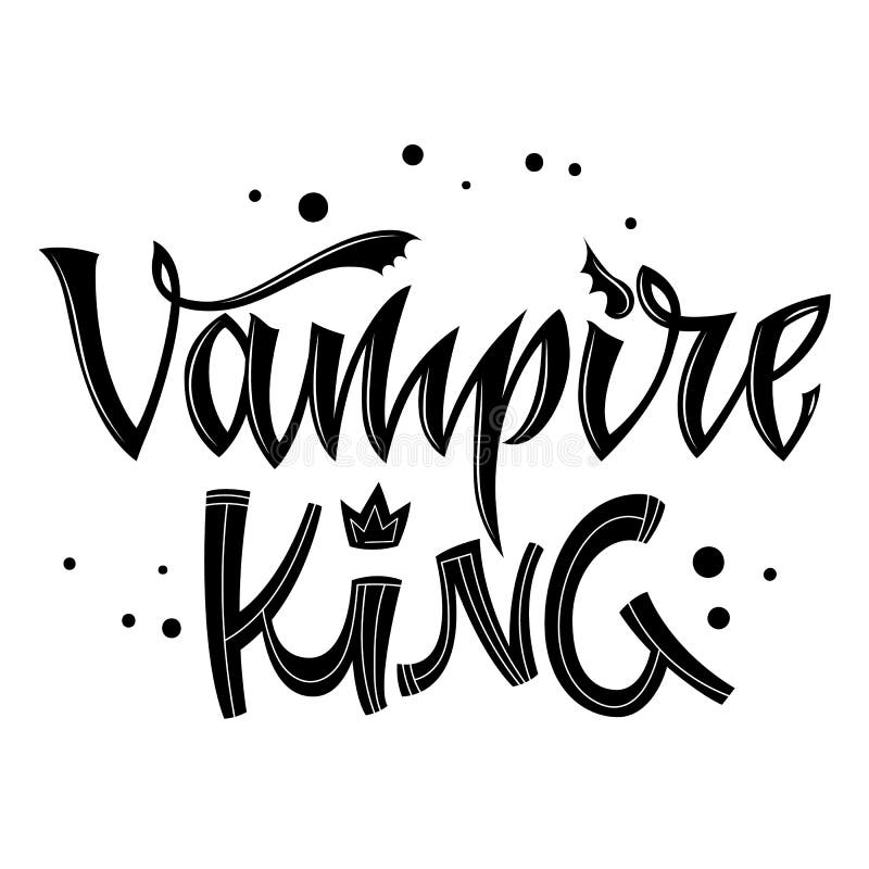 Citation De Vampire King Calligraphie Moderne Tira C E A La Main Halloween Partie En Lettres De Logo Phrase Illustration Stock Illustration Du Halloween Horreur