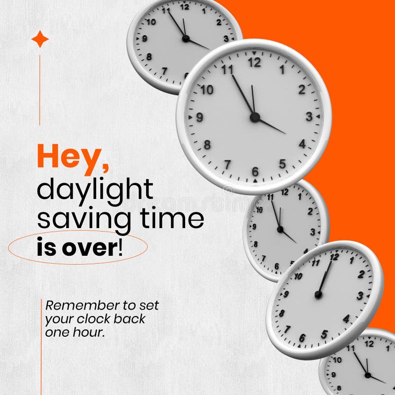 Clocks and Hey Daylight Saving Time Ends is Over, Remember To Set Your
