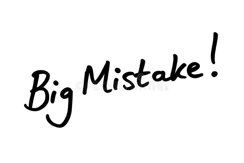 Big Mistake stock illustration. Illustration of mistaking - 169511235