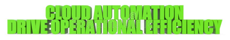 Cloud Automation Drive Operational Efficiency, 3d text stock illustration