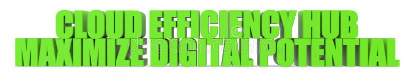 Cloud Efficiency Hub Maximize Digital Potential, 3d text vector illustration
