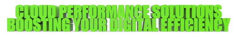 Cloud Performance Solutions Boosting Your Digital Efficiency, 3d text stock illustration