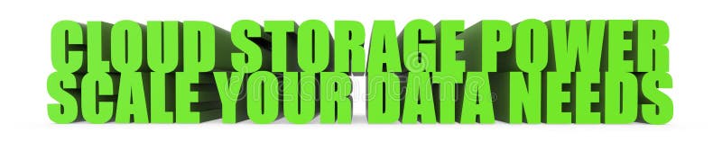 Cloud Storage Power Scale Your Data Needs, 3d text royalty free illustration