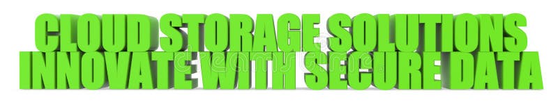 Cloud Storage Solutions Innovate with Secure Data, 3d text stock illustration