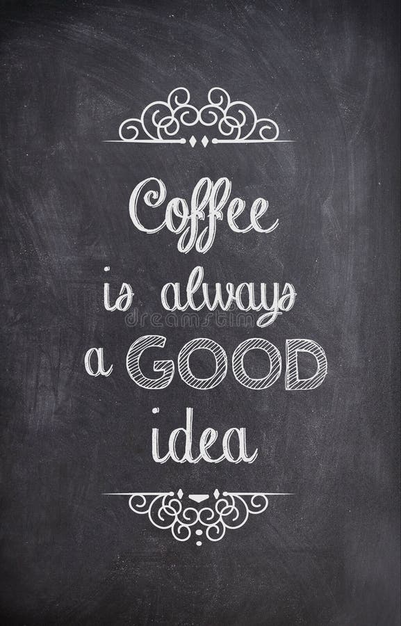 Coffee Quote Written with Chalk on a Black Board Stock Image - Image of ...