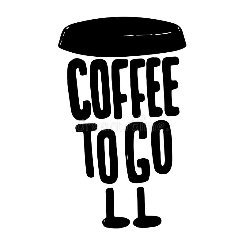Download Coffee To Go Lettering Poster With Cup. Coffee Cup With ...