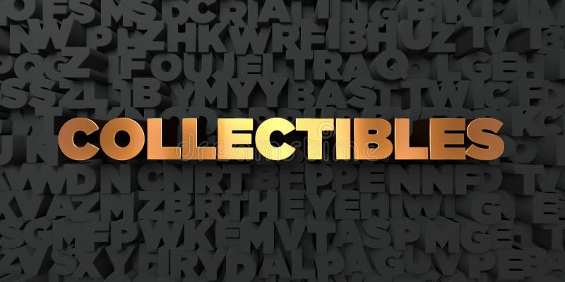 Collectibles - Gold text on black background - 3D rendered royalty free stock picture