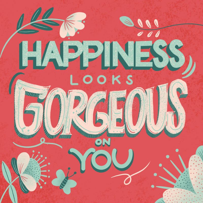 Happiness Looks Gorgeous on You. Premium Motivational Quote. Typography  Quote. Vector Quote with Black Background Stock Vector - Illustration of  expression, aura: 144640408