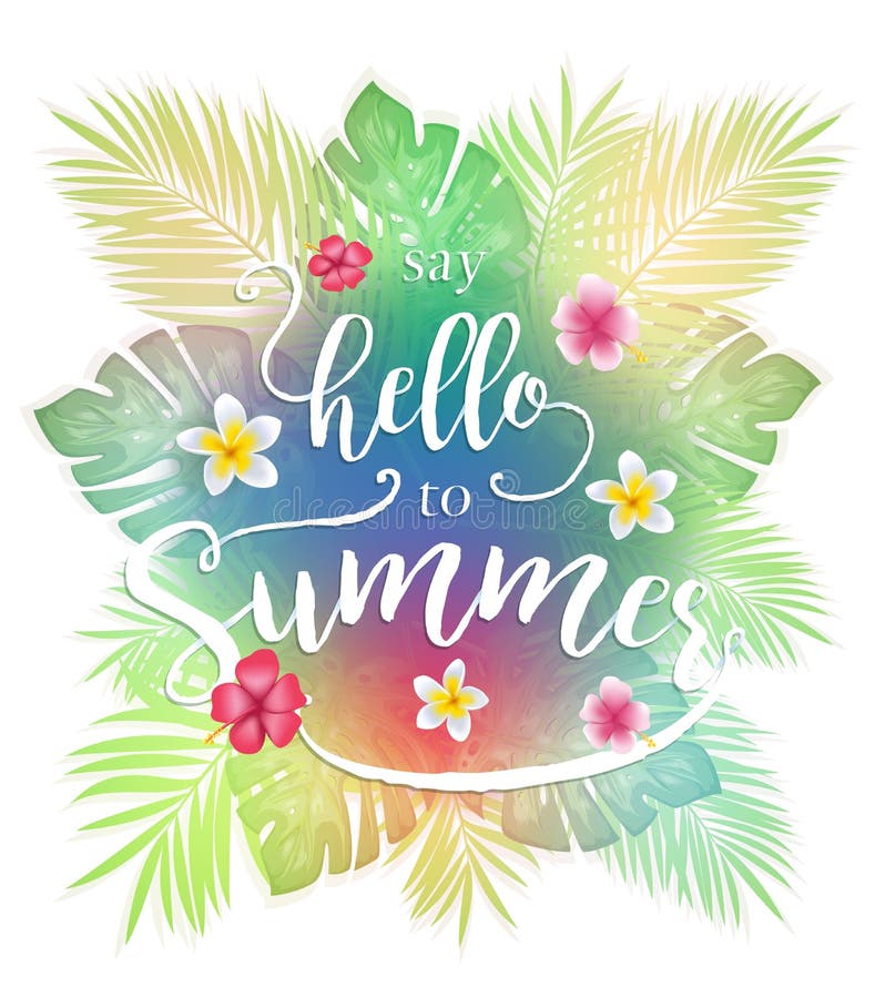 Colorful Tropical Leaves Say Hello To Summer Lettering royalty free illustration Colorful Tropical Leaves Say Hello To Summer Lettering royalty free illustration