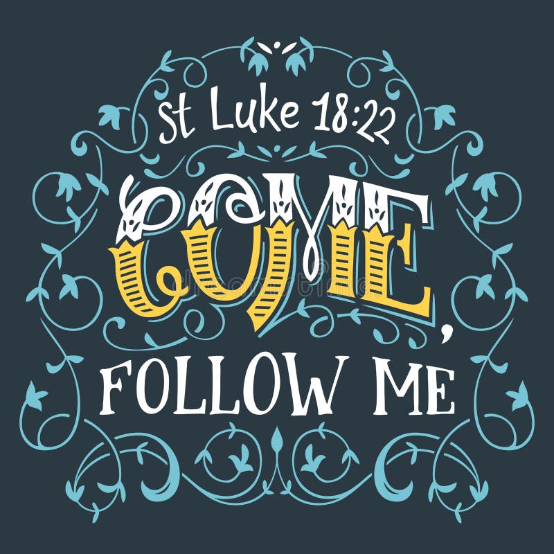 Come follow me, St. Luke 18:22 bible quote