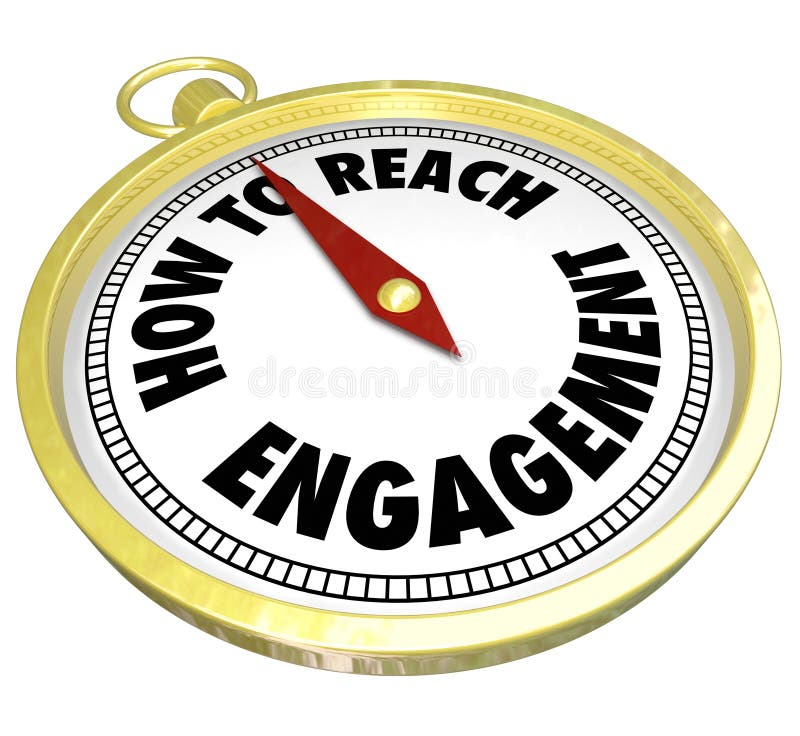 How to Reach Engagement words on a gold compass directing or guiding you to greater involvement, participation or interaction with customers, students, audience or readers. How to Reach Engagement words on a gold compass directing or guiding you to greater involvement, participation or interaction with customers, students, audience or readers