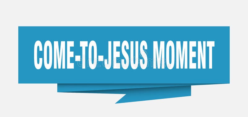 come to jesus moment urban dictionary come to jesus moment urban dictionary