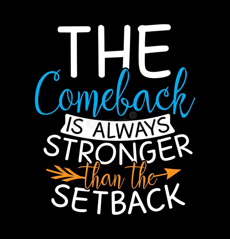 The Comeback is always Stronger Than the Setback Lettering Design Stock ...