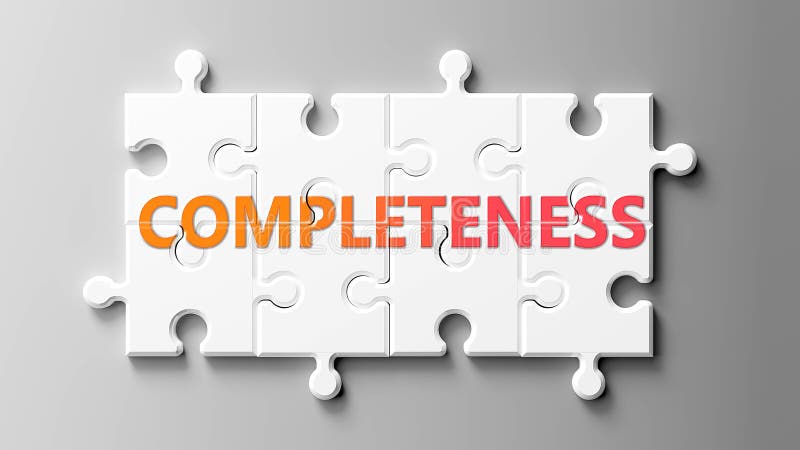 Completeness Complex Like a Puzzle - Pictured As Word Completeness on a  Puzzle Pieces To Show that Completeness Can Be Difficult Stock Illustration  - Illustration of english, meaning: 164222268