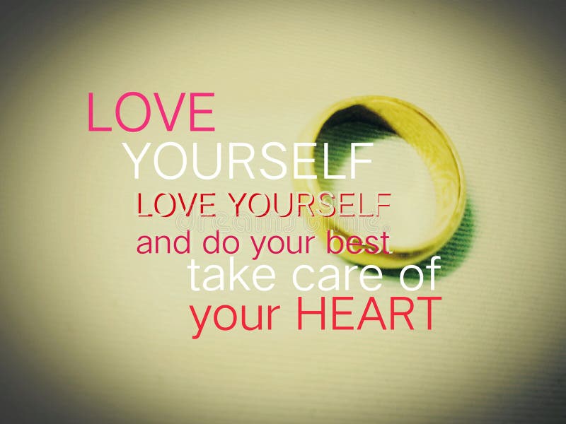 Short message saying Love yourself and do your best to take care of your heart and a single gold ring in the background