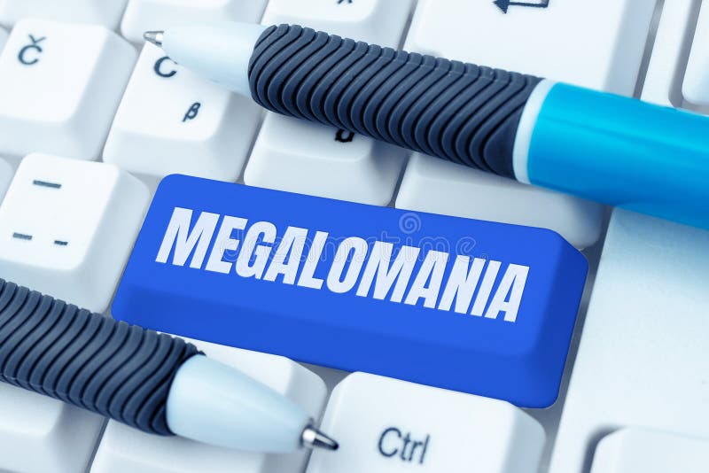 Text caption presenting Megalomania. Business approach mental illness that is marked by feelings of personal omnipotence. Conceptual caption Megalomania, Business overview mental illness that is marked by feelings of personal omnipotence