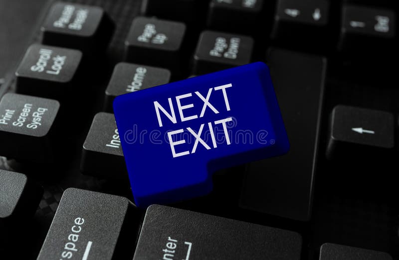 Conceptual caption Next Exit. Word for the following way out or act of leaving in a place or highway royalty free stock photos
