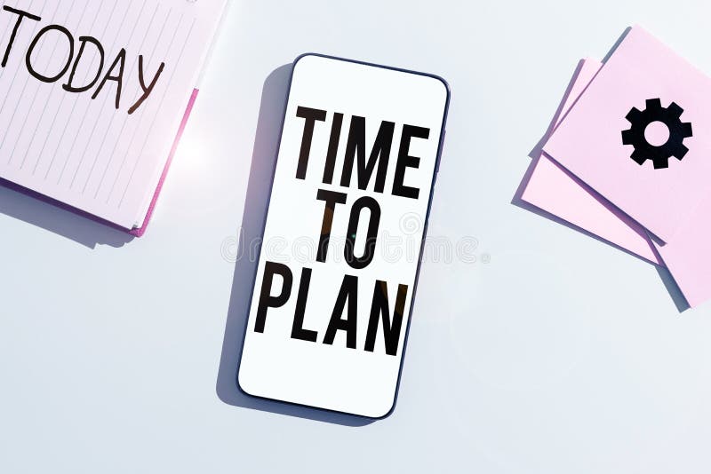 Conceptual caption Time To Plan. Concept meaning Preparation of things Getting Ready Think other solutions stock image