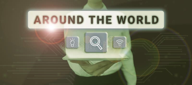 Conceptual display Around The Worldsaying that something available all over globe everywhere. Word Written on saying stock photos