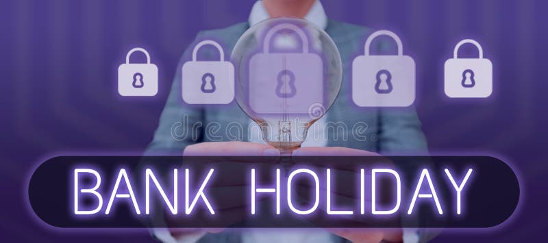 Conceptual Display Bank Holiday. Business Concept a Day on Which Banks
