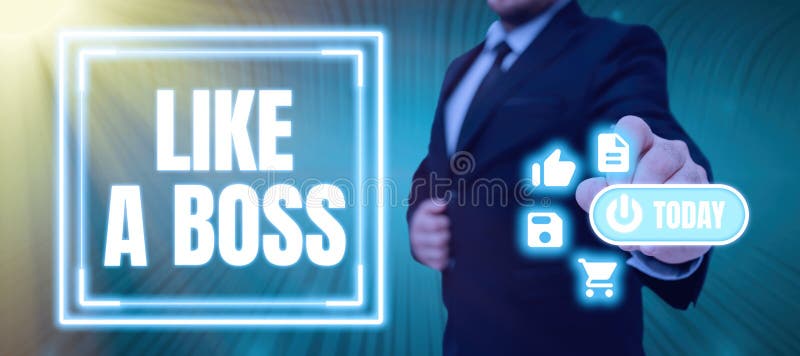 Conceptual display Like A Boss. Word for Acting as if you are the one giving orders in job or situation Businessman stock image
