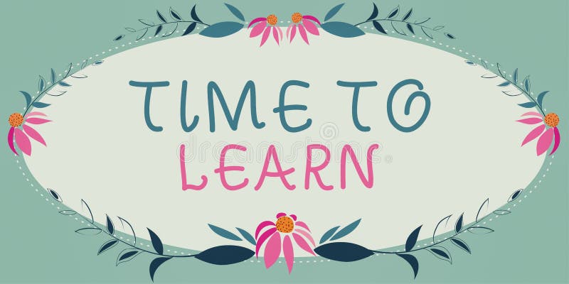 Conceptual display Time To Learn. Word Written on the need to get knowledge or understanding of facts and ideas stock illustration