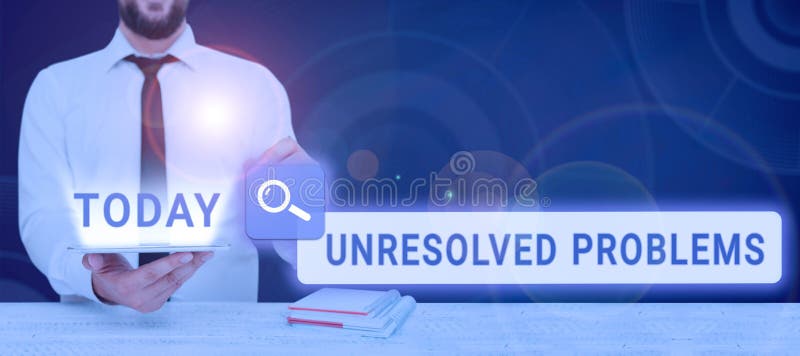 Text Sign Showing Unresolved Problems. Word Written on those Queries No