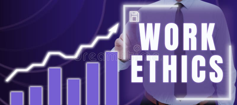 Conceptual display Work Ethics. Business showcase A set of values centered on the importance of doing work stock photo