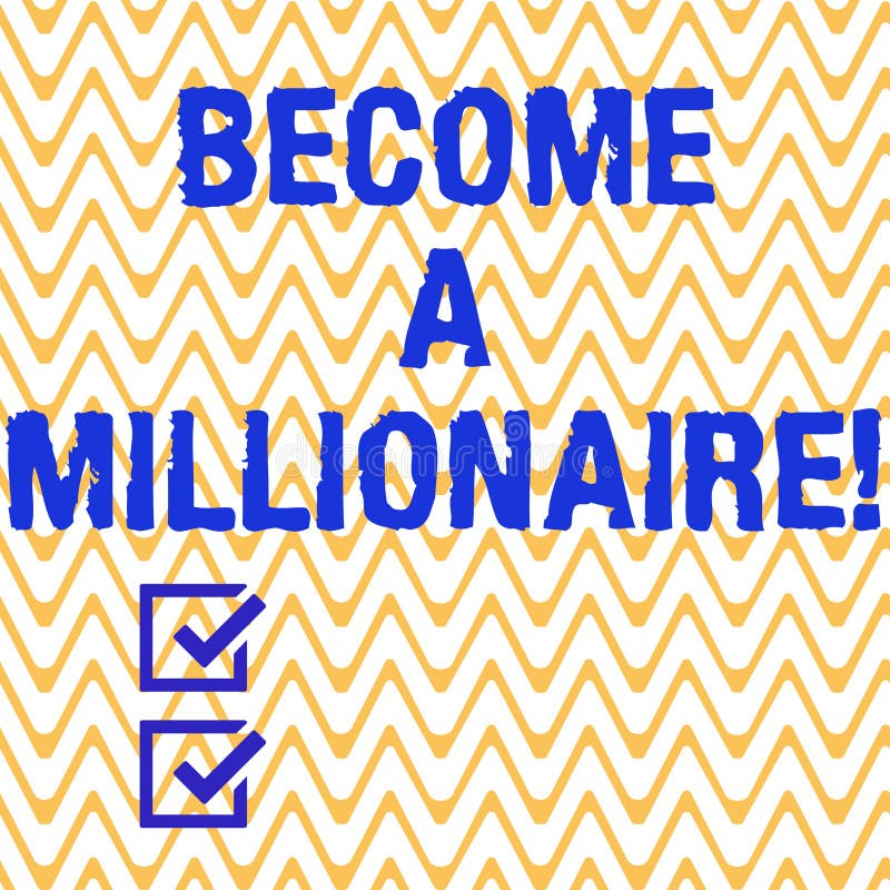 Conceptual hand writing showing Become A Millionaire. Concept
